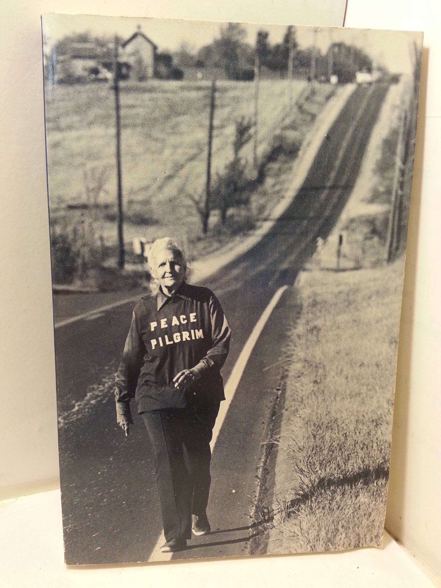 Peace Pilgrim Her Life and Work In Her Own Words