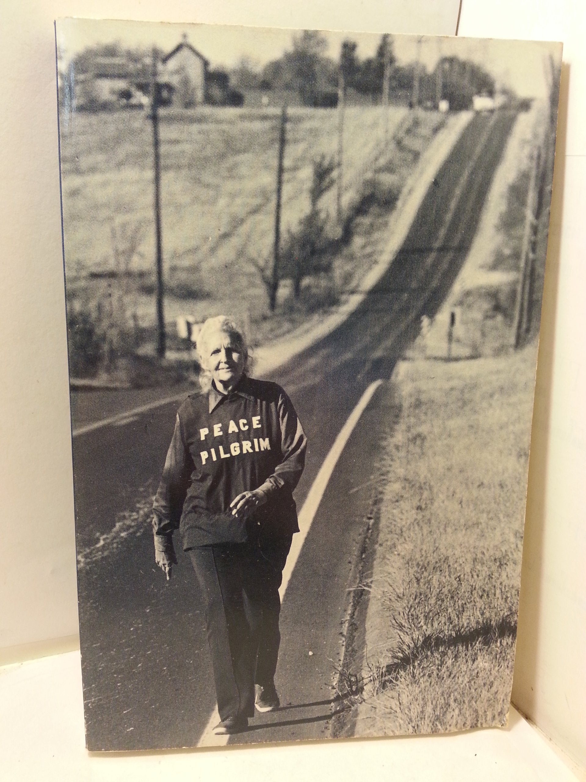 Peace Pilgrim Her Life and Work In Her Own Words