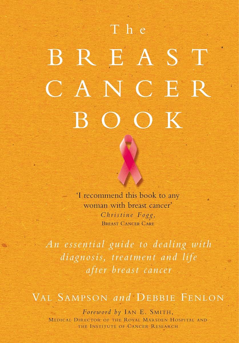 The Breast Cancer Book: A Personal Guide to help you Through it and Beyond