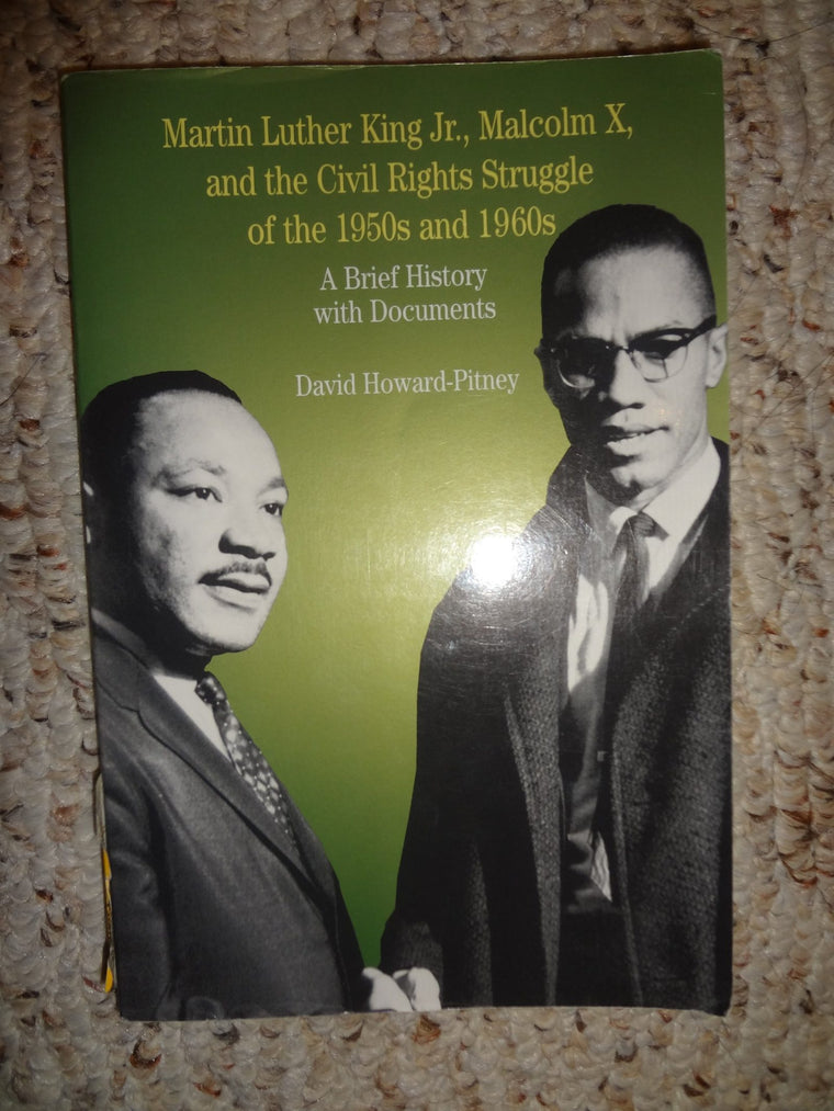 Martin Luther King, Jr., Malcolm X, and the Civil Rights Struggle of the 1950s and 1960s: A Brief History with Documents (The Bedford Series in History and Culture)