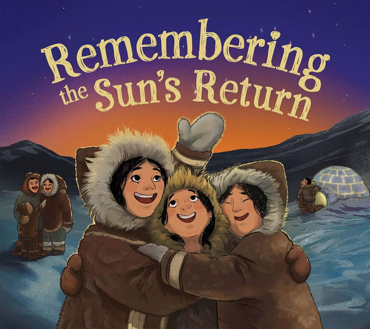 Remembering the Sun's Return: English Edition (Nunavummi Reading Series)