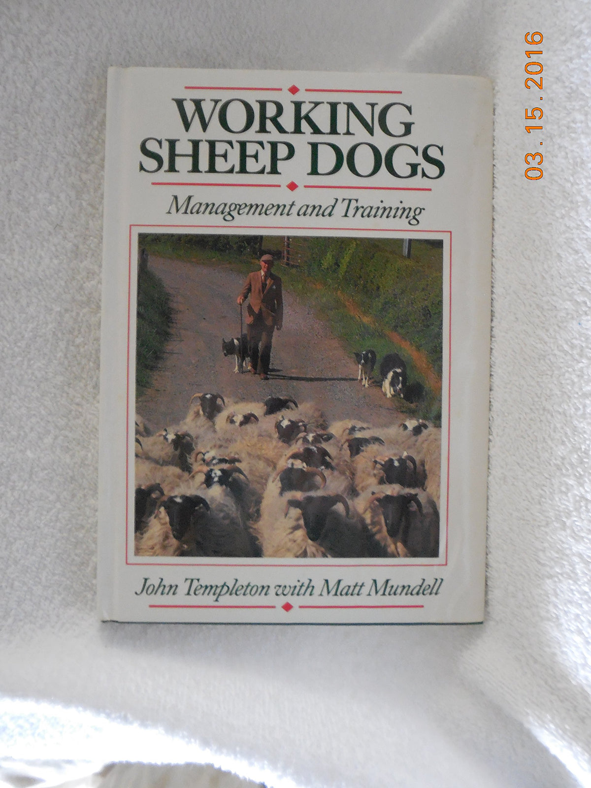 Working Sheep Dogs: Management and Training