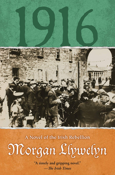 1916: A Novel of the Irish Rebellion (Irish Century, 1)
