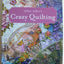 Allie Aller's Crazy Quilting: Modern Piecing & Embellishing Techniques for Joyful Stitching