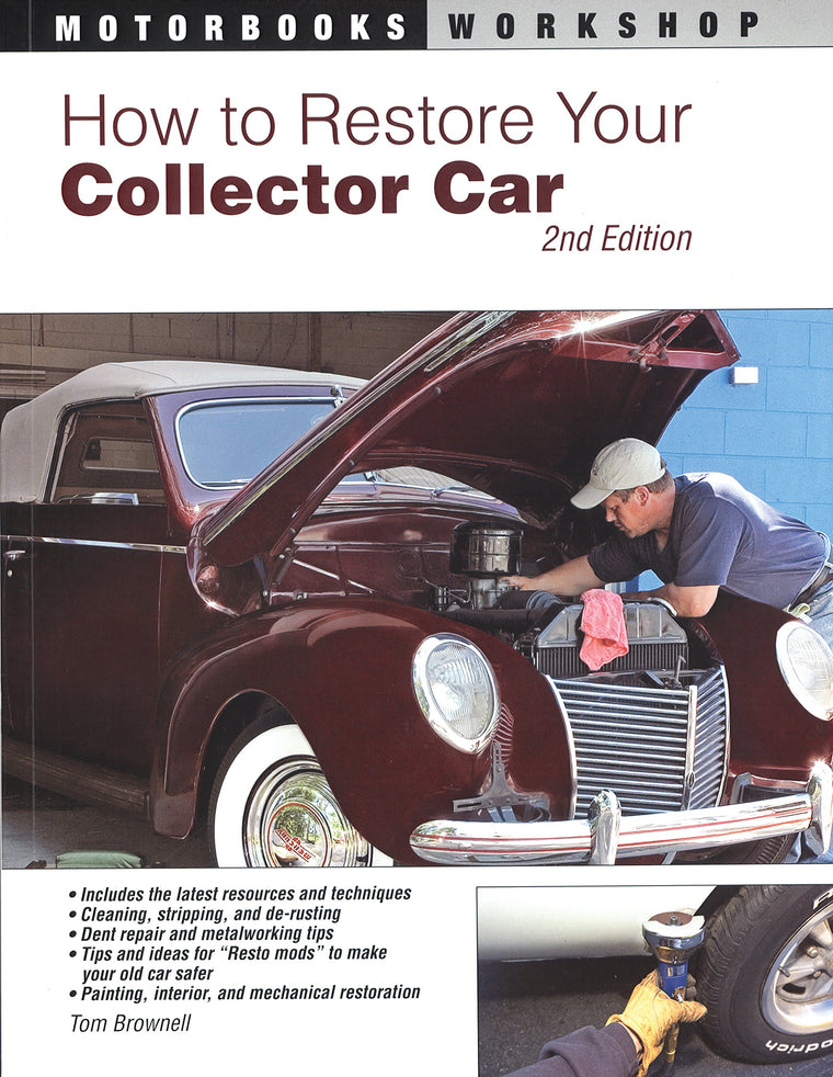 How to Restore Your Collector Car: 2nd Edition (Motorbooks Workshop)