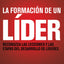 La formación de un líder: Reconozca las lecciones y las etapas del desarrollo de líderes (Spanish Edition)
