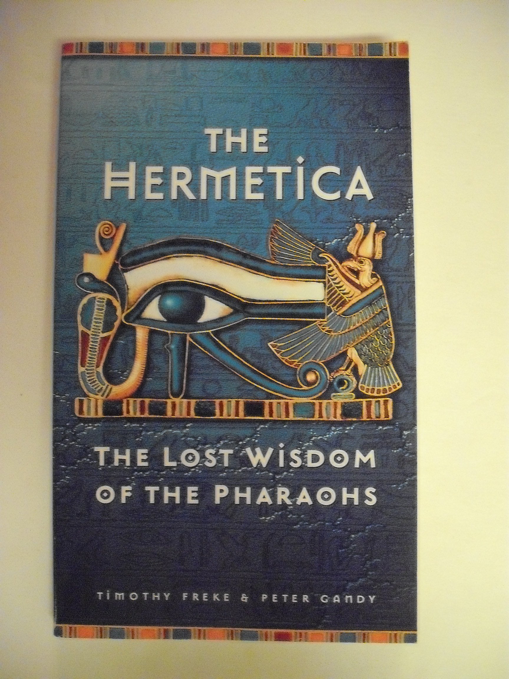 The Hermetica: The Lost Wisdom of the Pharaohs