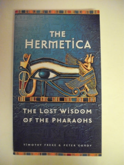 The Hermetica: The Lost Wisdom of the Pharaohs