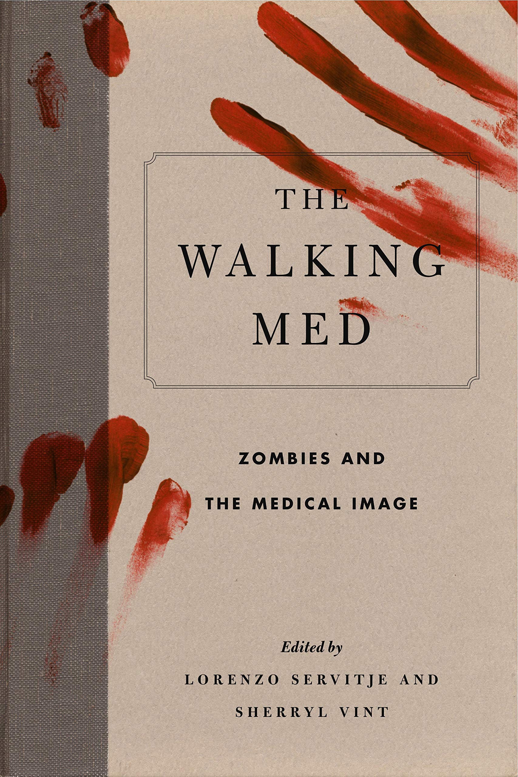 The Walking Med: Zombies and the Medical Image (Graphic Medicine)
