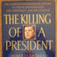 The Killing of a President: The Complete Photographic Record of the JFK Assassination...