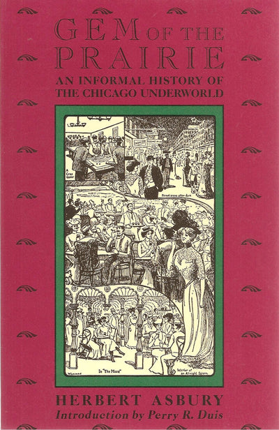 Gem of the Prairie: An Informal History of the Chicago Underworld