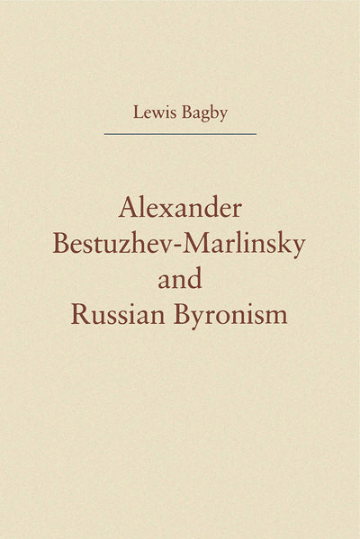 Alexander Bestuzhev-Marlinsky and Russian Byronism