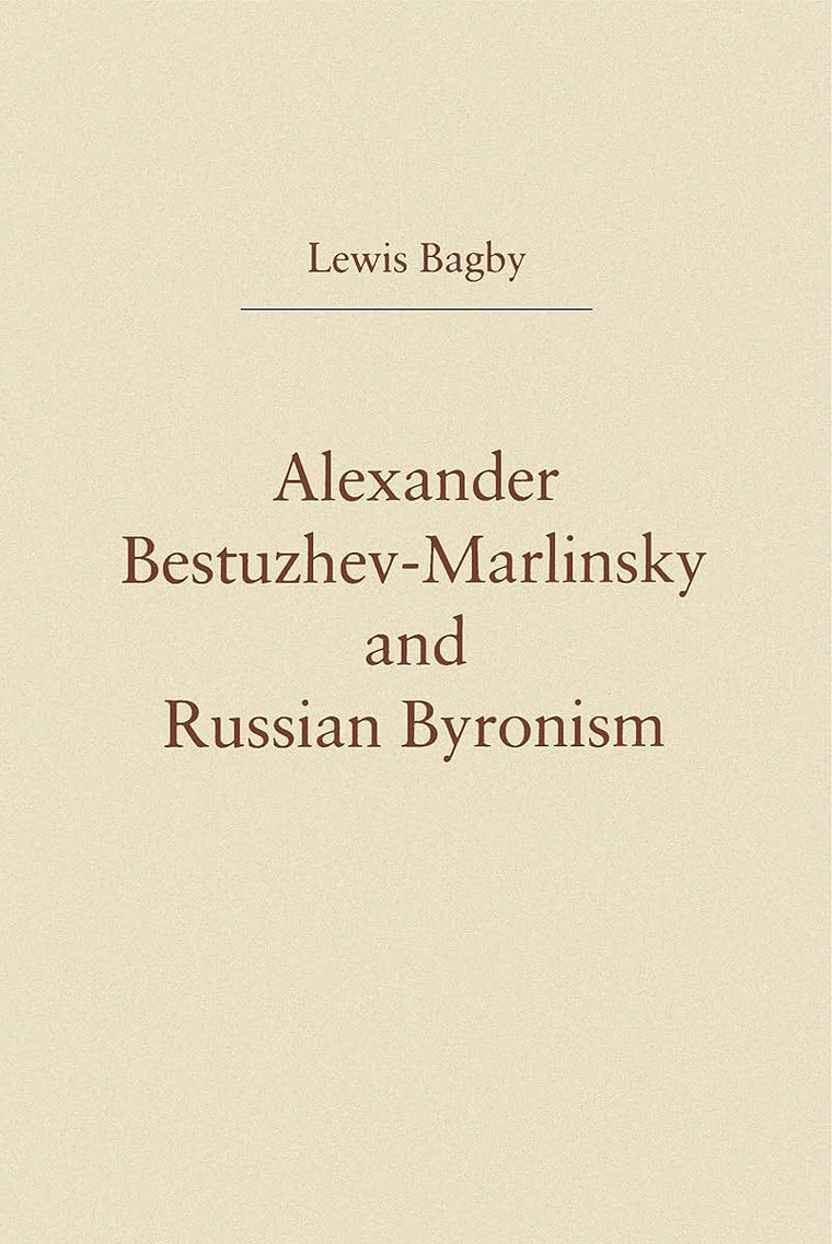 Alexander Bestuzhev-Marlinsky and Russian Byronism
