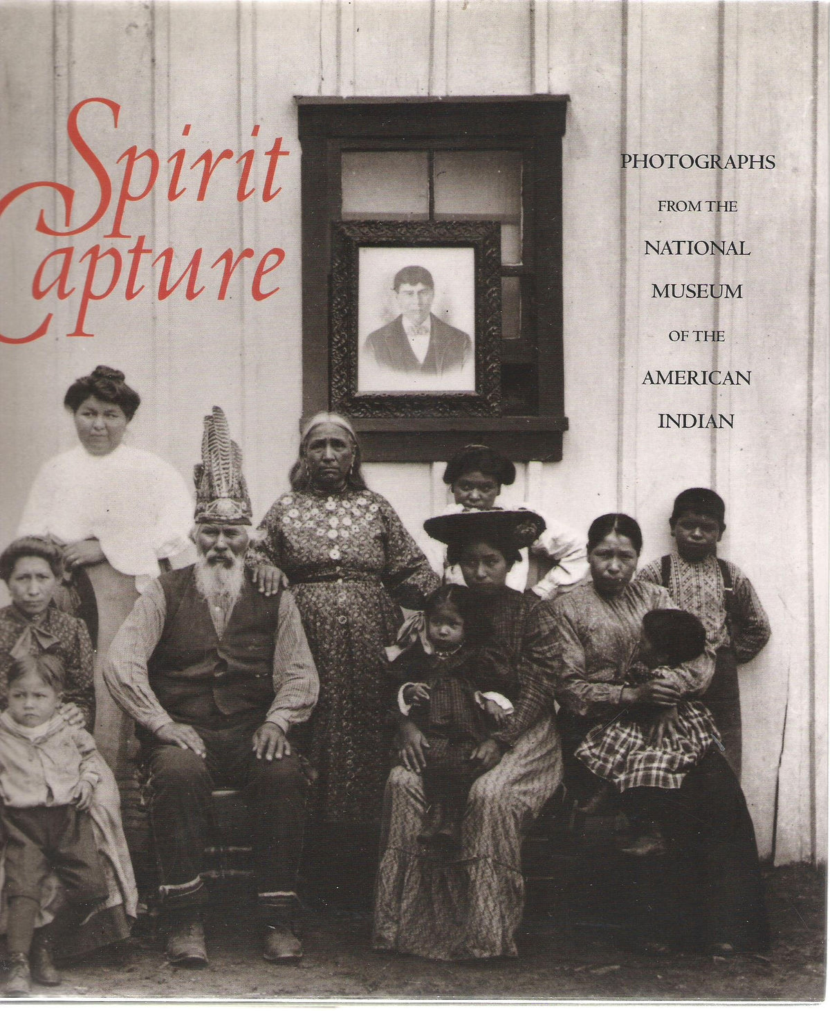 Spirit Capture; Photographs from the National Museum of the American Indian