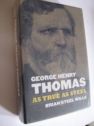 George Henry Thomas: As True As Steel