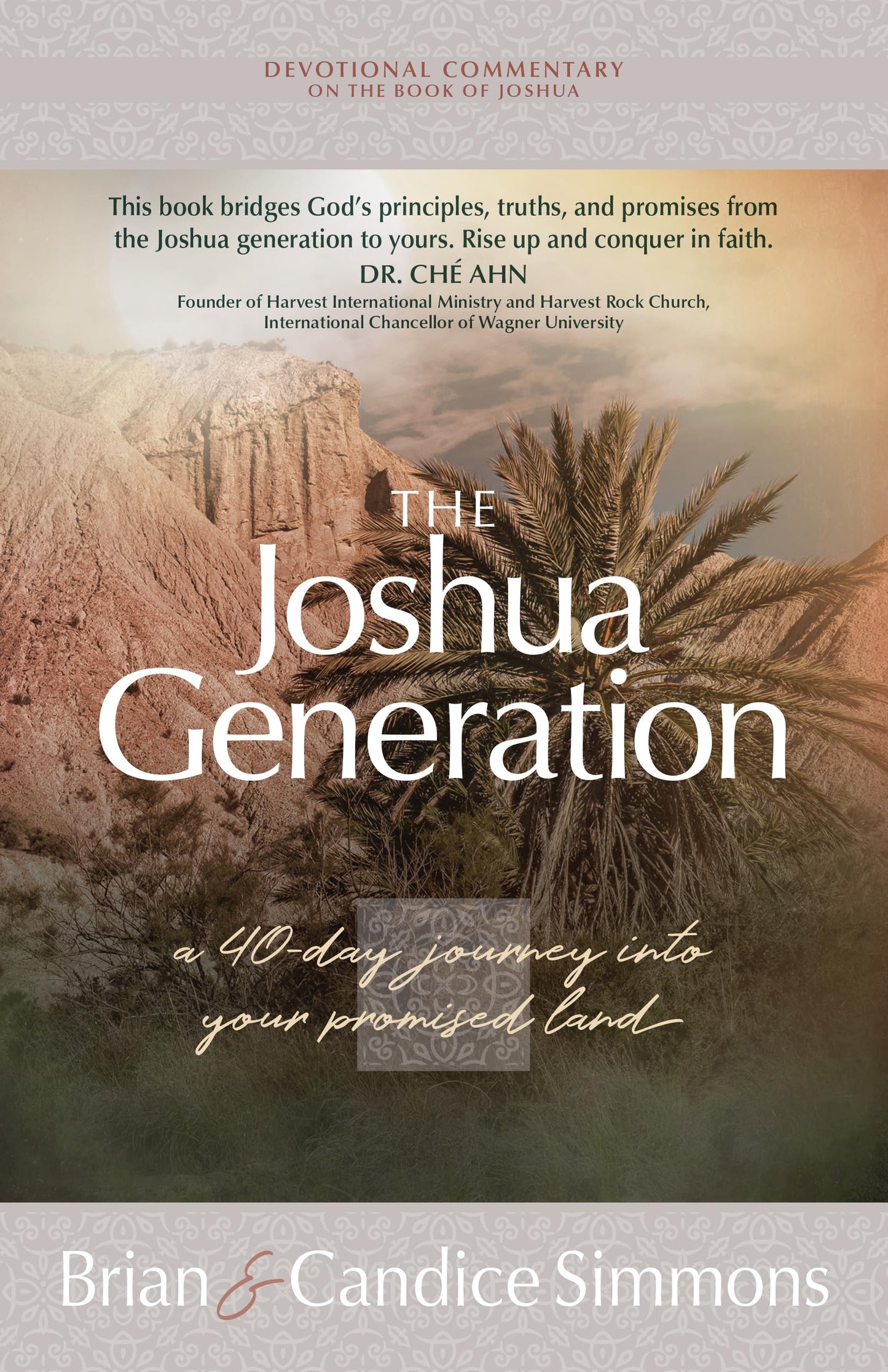 The Joshua Generation: A 40-Day Journey Into Your Promised Land - Be Transformed from a Wanderer to a Warrior and Claim Gods Mighty Power for You (The Passion Translation Devotional Commentaries)