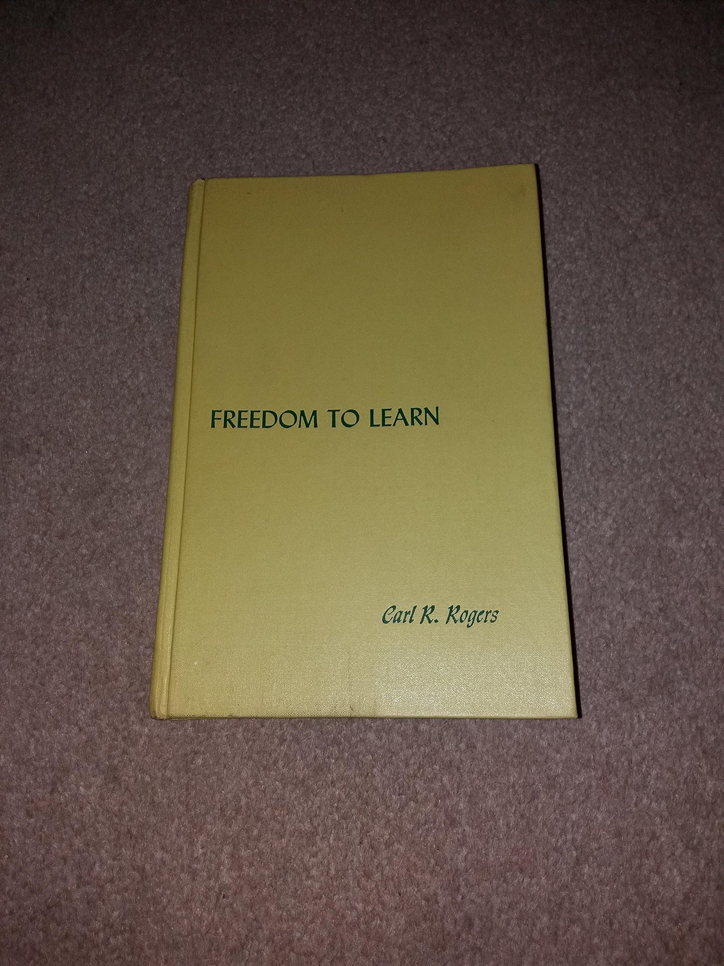 Freedom to learn;: A view of what education might become (Studies of the person)