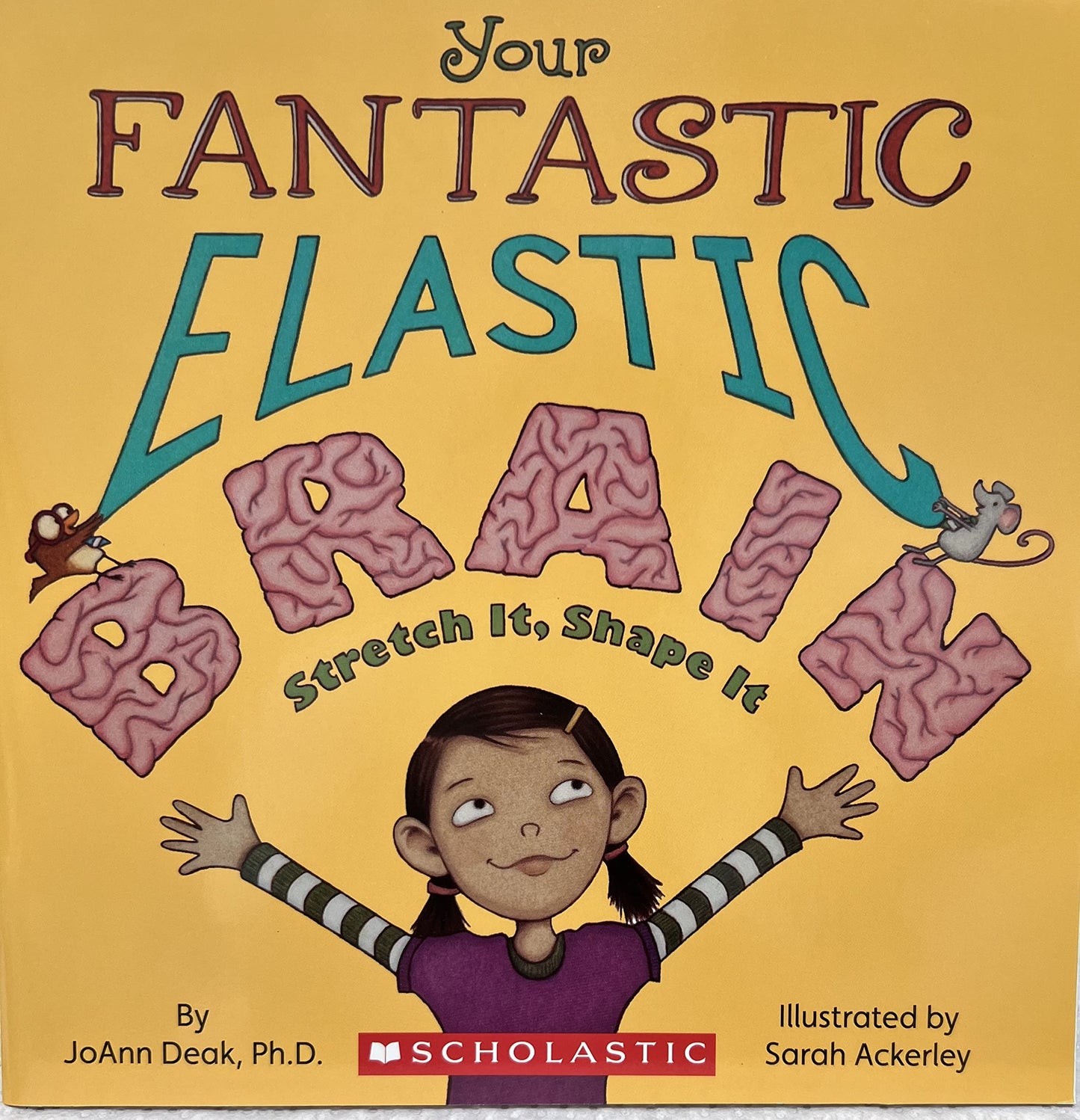 Your Fantastic Elastic Brain by JoAnn Deak