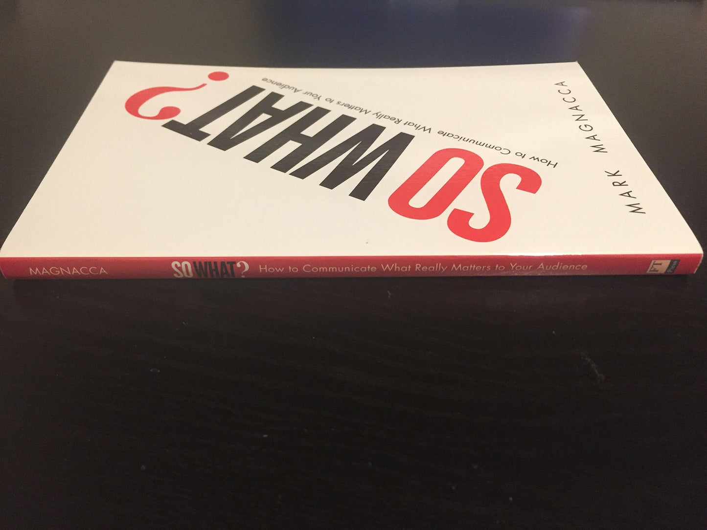 So What?: How to Communicate What Really Matters to Your Aud