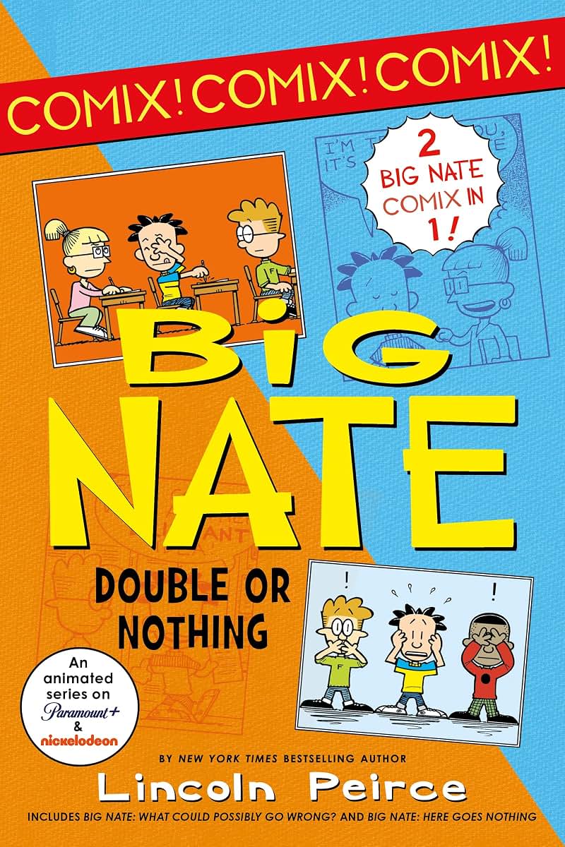 Big Nate: Double or Nothing: Big Nate: What Could Possibly Go Wrong? and Big Nate: Here Goes Nothing (Big Nate Comix)