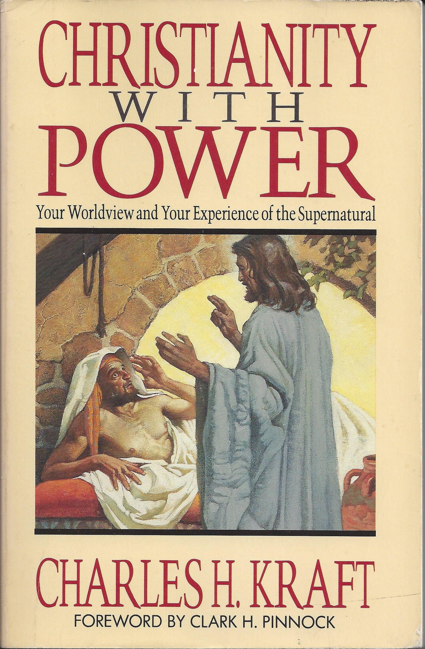Christianity With Power: Your Worldview and Your Experience of the Supernatural