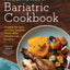 Fresh Start Bariatric Cookbook: Healthy Recipes to Enjoy Favorite Foods After Weight-Loss Surgery