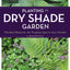 Planting the Dry Shade Garden: The Best Plants for the Toughest Spot in Your Garden