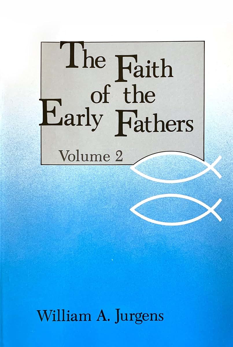 The Faith of the Early Fathers, Vol. 2 (Volume 2)