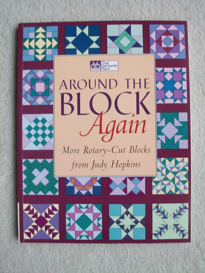 Around the Block Again: More Rotary-Cut Blocks from Judy Hopkins