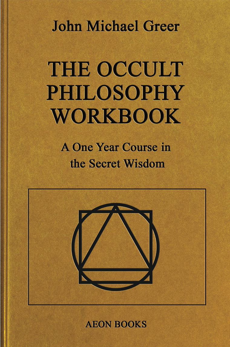 The Occult Philosophy: A One Year Course in the Secret Wisdom