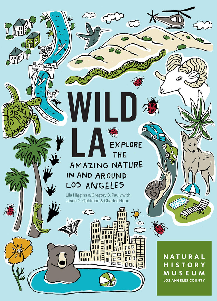 Wild LA: Explore the Amazing Nature in and Around Los Angeles (Wild Series)