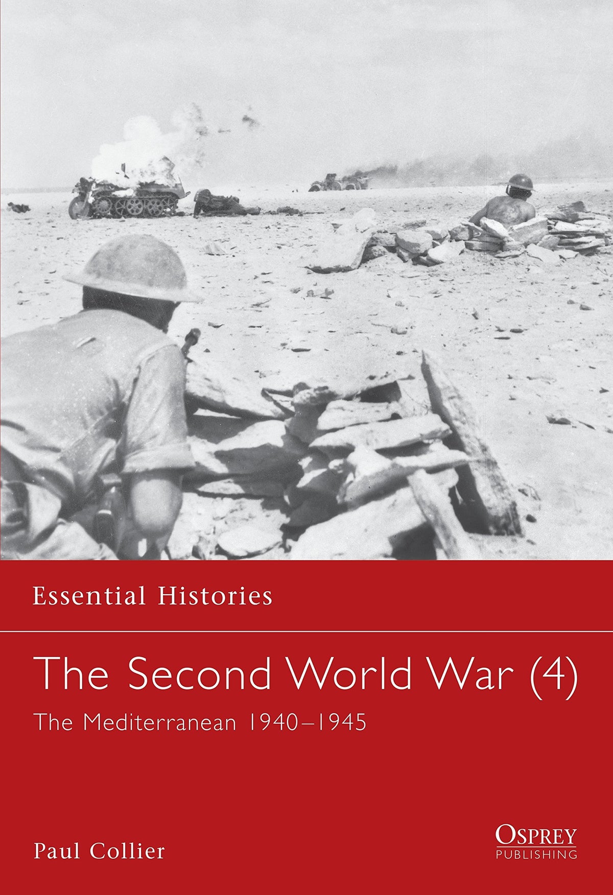 The Second World War (4): The Mediterranean 1940-1945 (Essential Histories)
