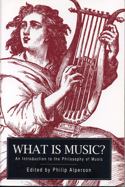 What is Music?: An Introduction to the Philosophy of Music