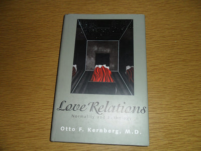 Love Relations: Normality and Pathology by Kernberg M.D., Do