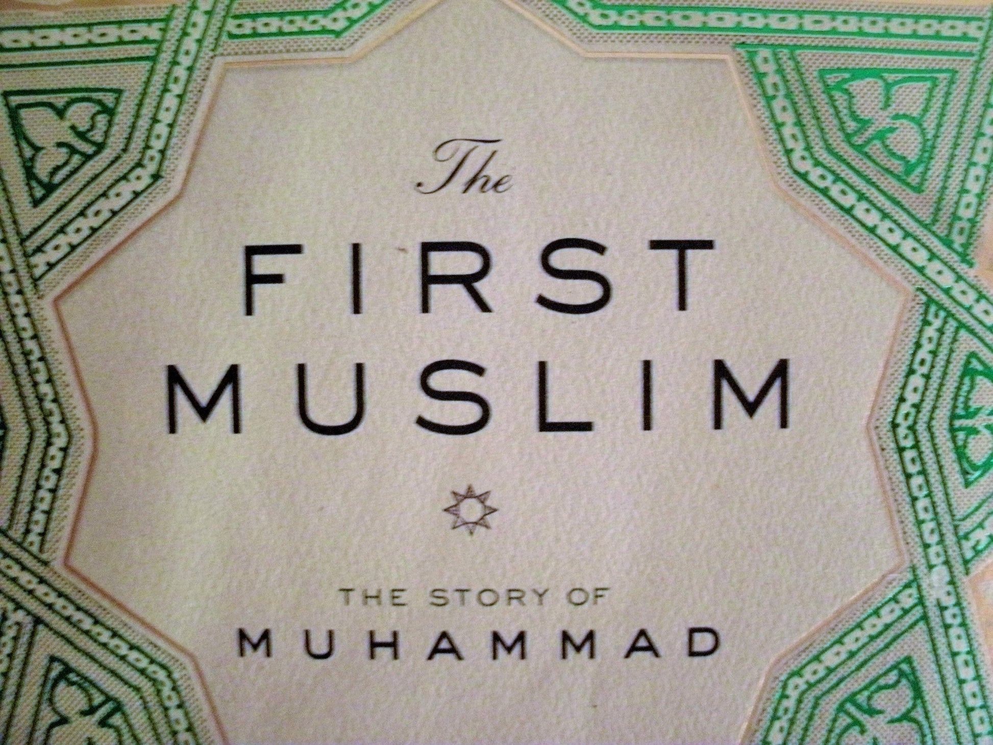The First Muslim: The Story of Muhammad