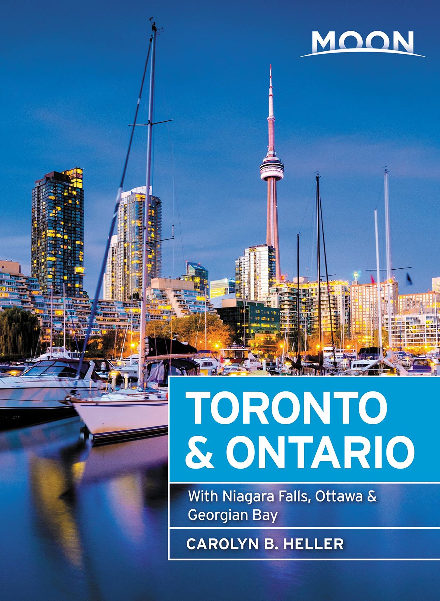 Moon Toronto & Ontario: With Niagara Falls, Ottawa & Georgian Bay (Travel Guide)