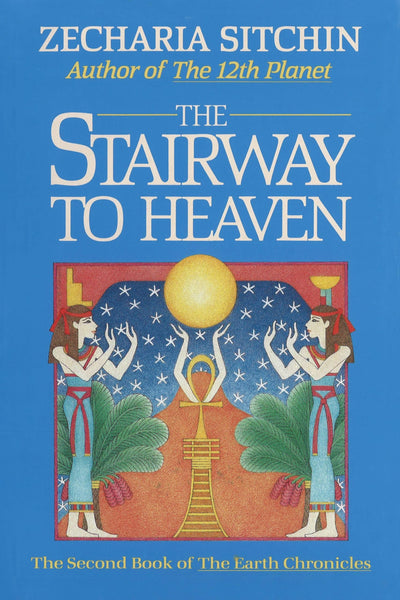 The Stairway to Heaven (Book II) (Earth Chronicles)
