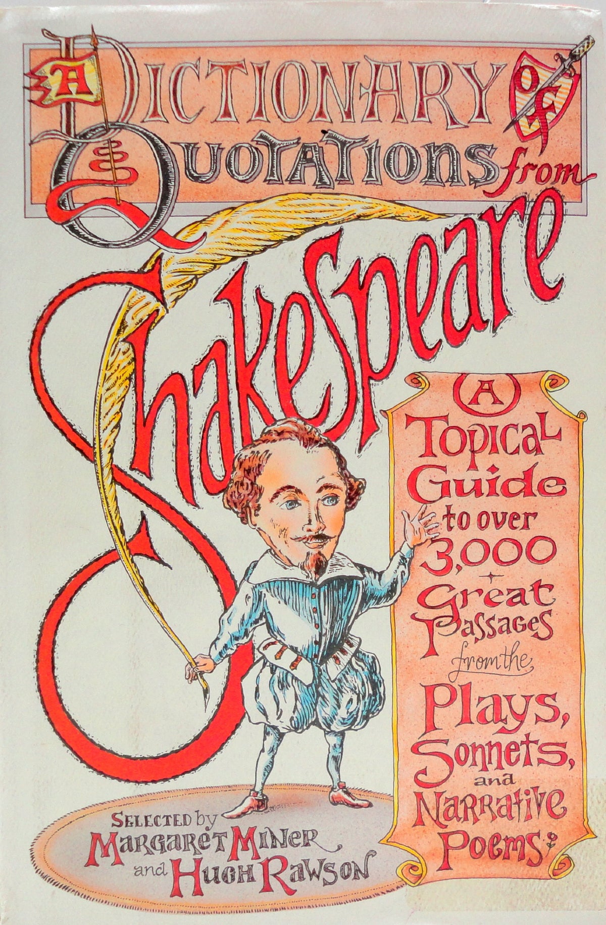A Dictionary of Quotations from Shakespeare: A Topical Guide to Over 3,000 Great Passages from the Plays, Sonnets, and Narrative Poems