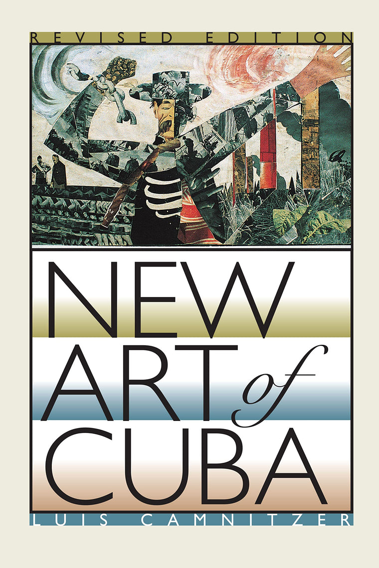 New Art of Cuba: Revised Edition (Joe R. and Teresa Lozano Long Series in Latin American and Latino Art and Culture)