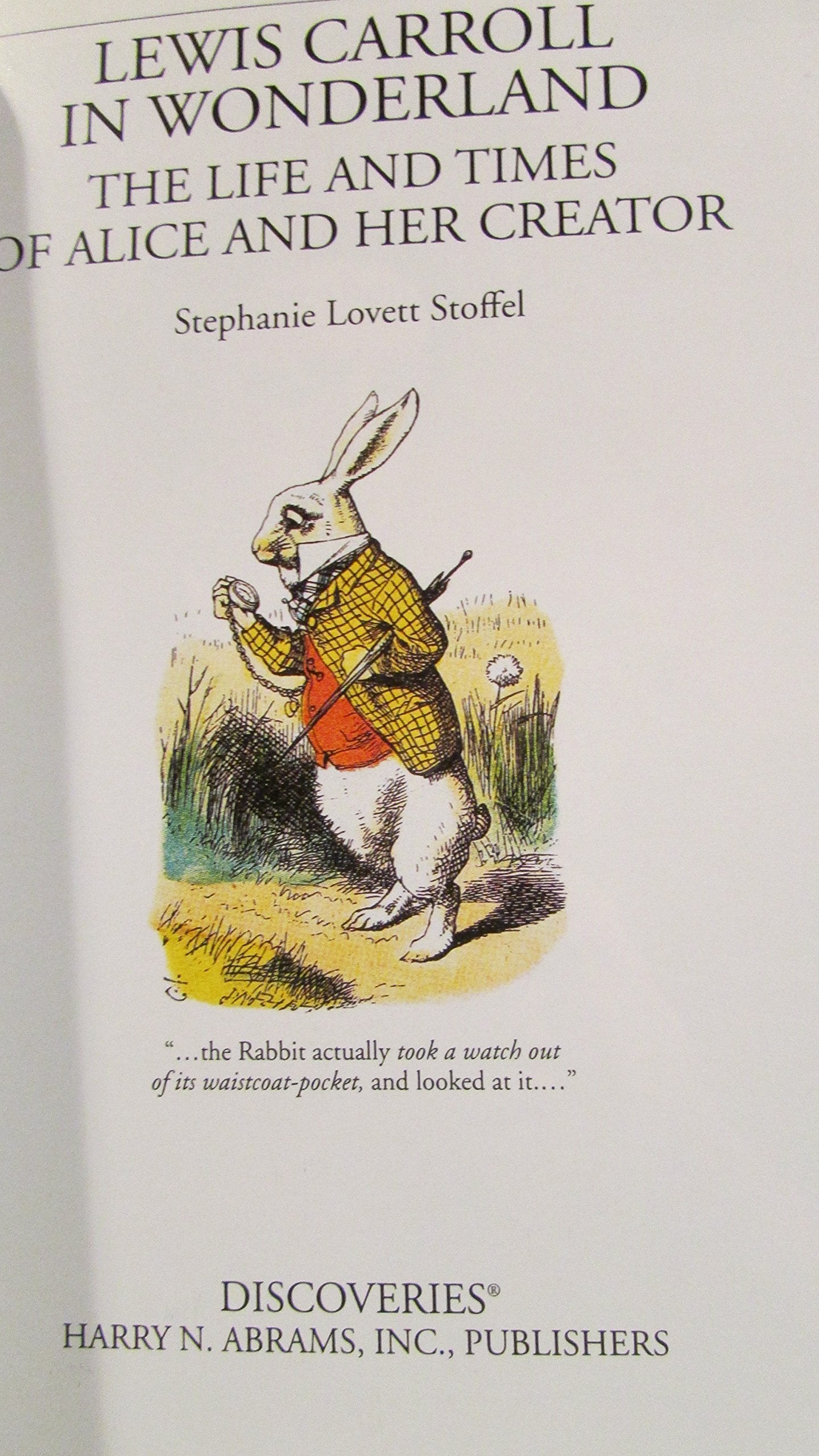 Lewis Carroll in Wonderland: The Life and Times of Alice and Her Creator (DISCOVERIES (ABRAMS))