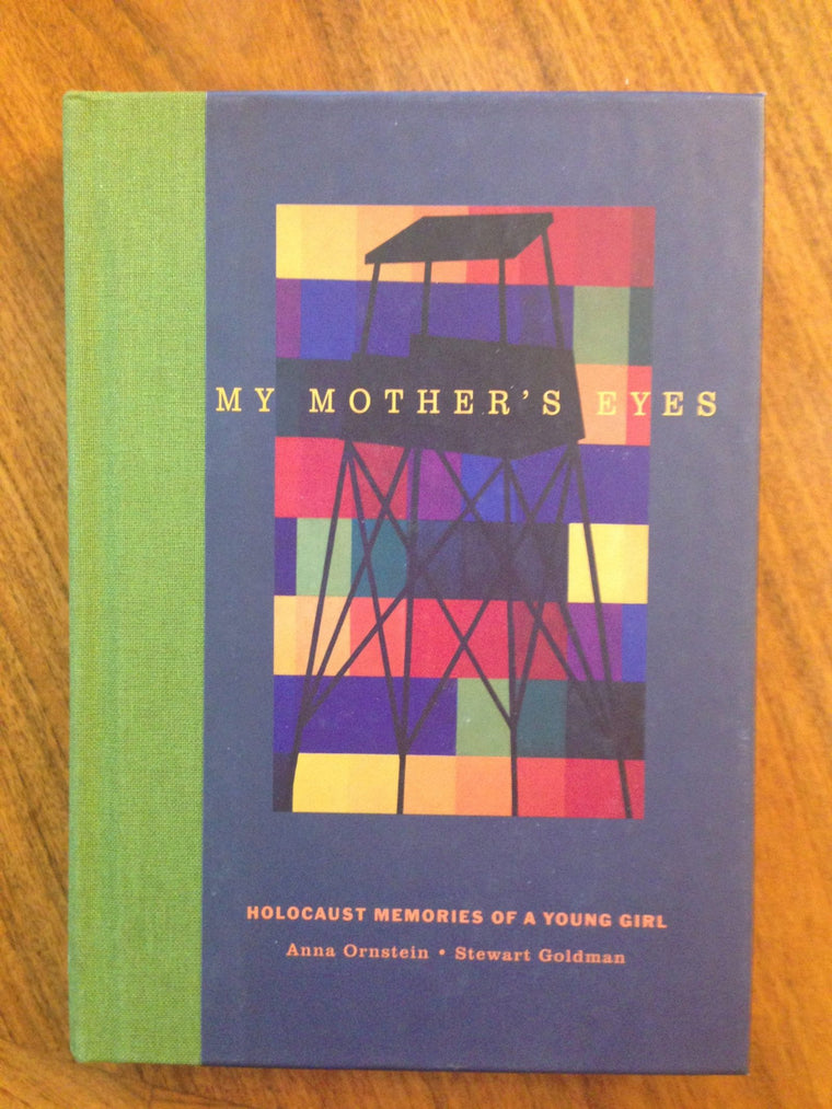My Mother's Eyes: Holocaust Memories of a Young Girl by Anna