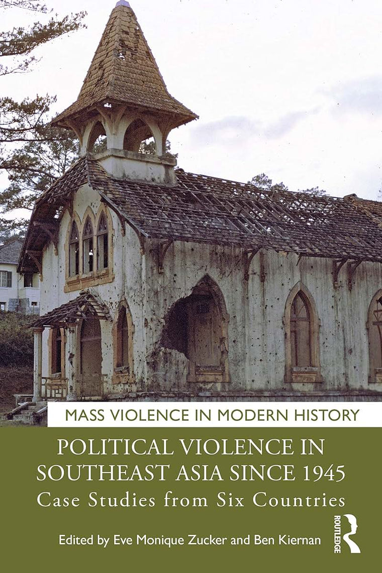 Political Violence in Southeast Asia since 1945 (Mass Violence in Modern History)