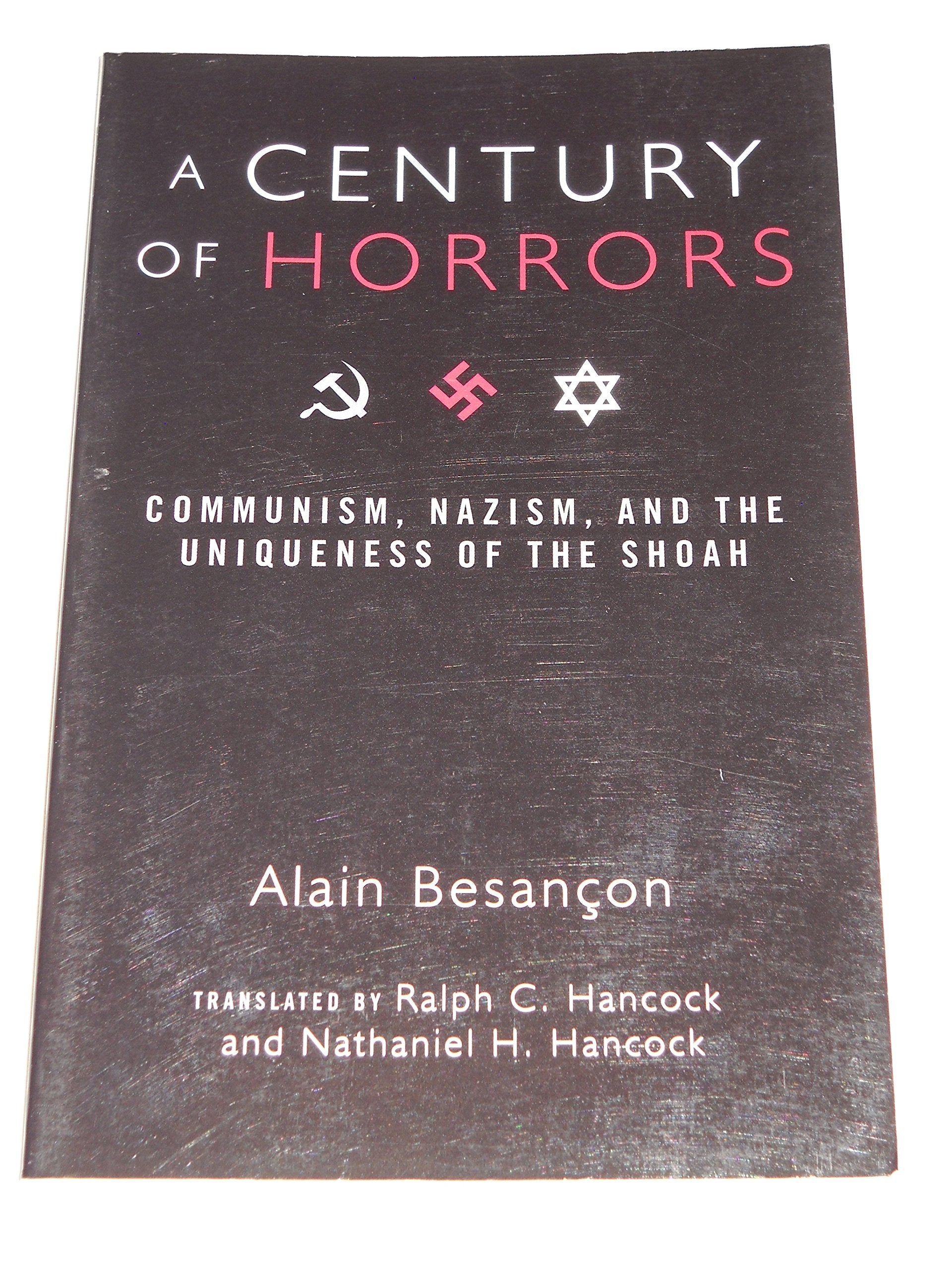 A Century of Horrors: Communism, Nazism, and the Uniqueness of the Shoah (Crosscurrents)