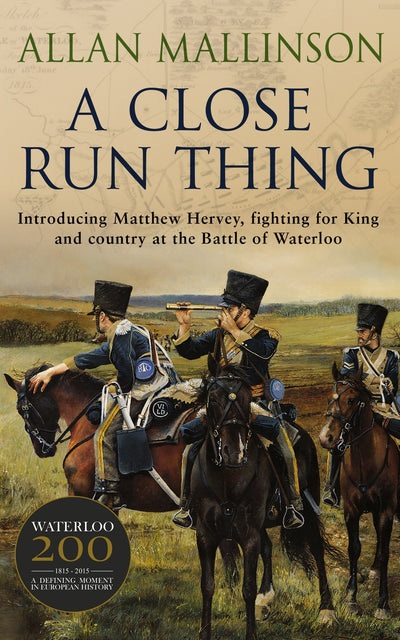 A Close Run Thing (Matthew Hervey, Book 01)