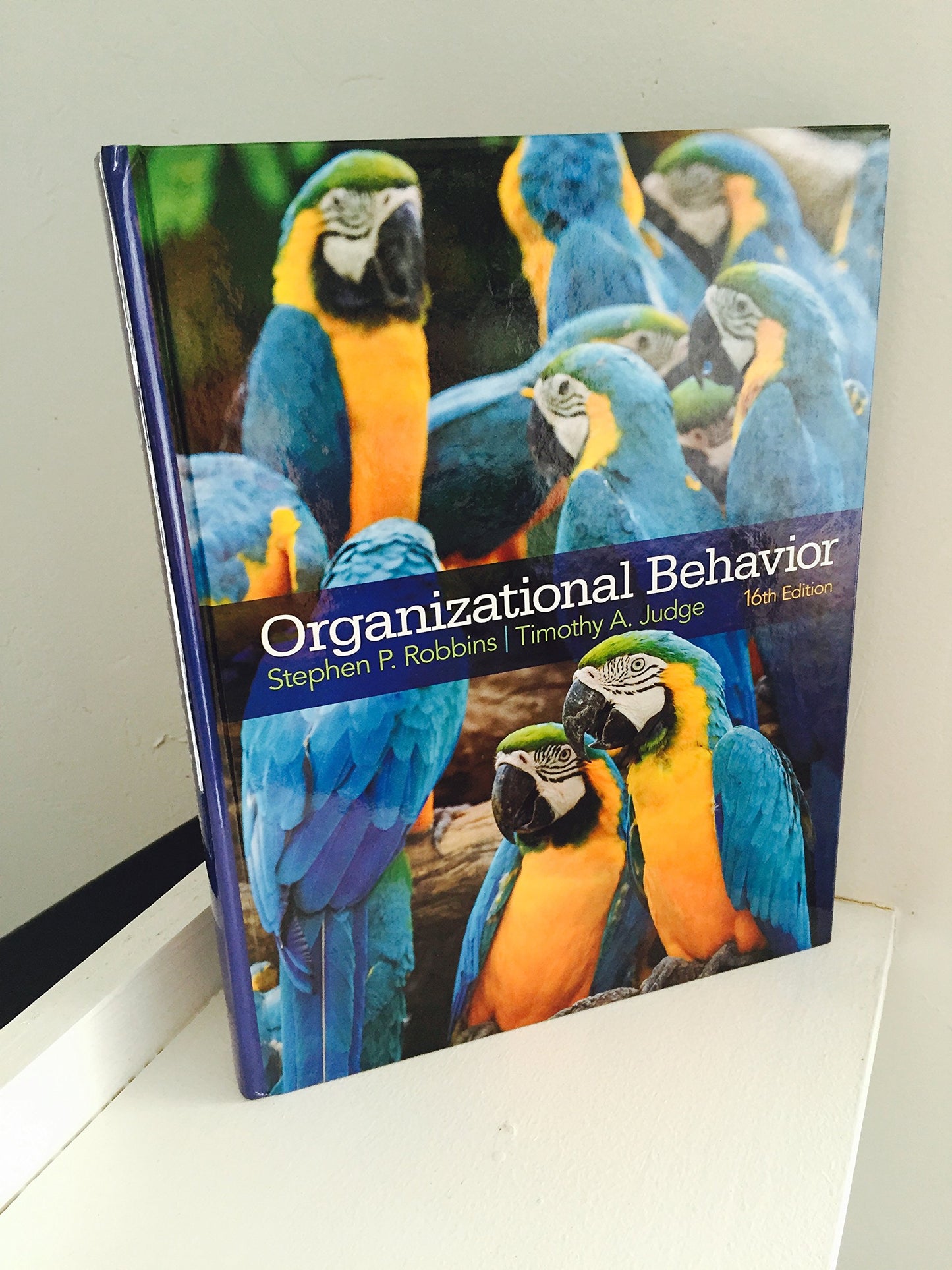 Organizational Behavior (16th Edition) by Robbins, Stephen P