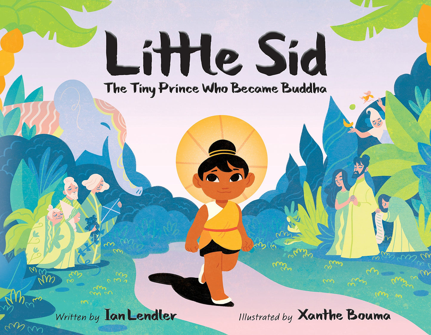Little Sid: The Tiny Prince Who Became Buddha by Lendler, Ia