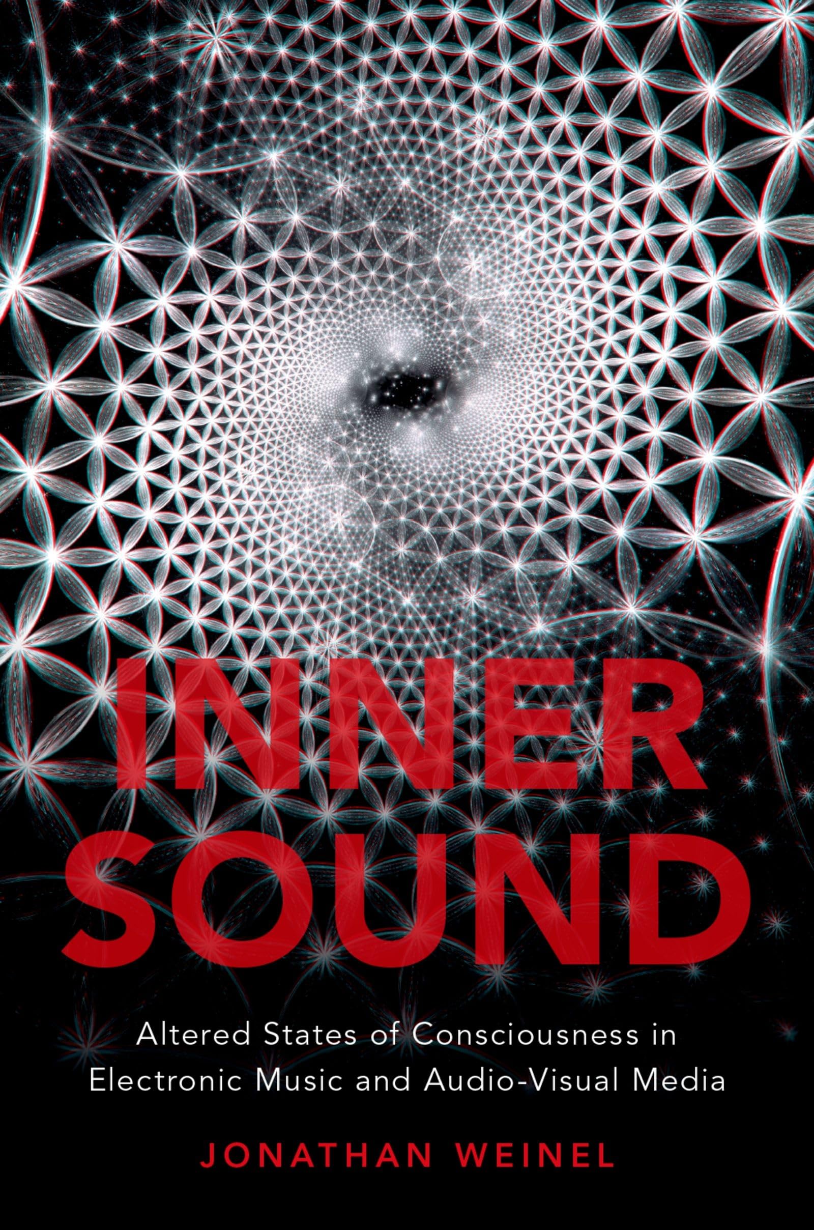 Inner Sound: Altered States of Consciousness in Electronic Music and Audio-Visual Media