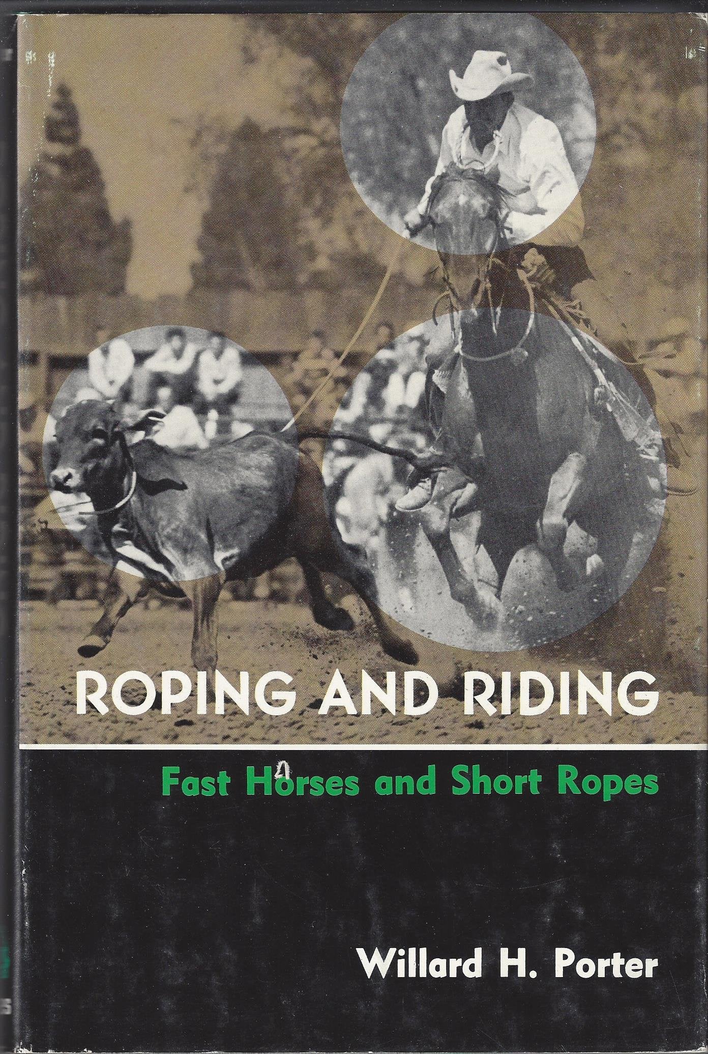 Roping and riding: Fast horses and short ropes