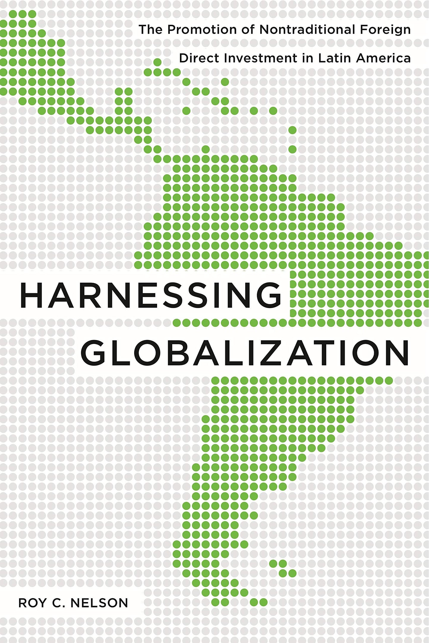 Harnessing Globalization: The Promotion of Nontraditional Foreign Direct Investment in Latin America
