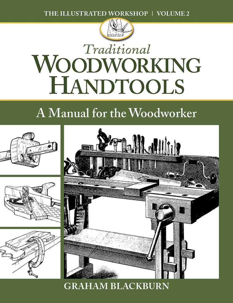 Traditional Woodworking Handtools: A Manual for the Woodworker (Illustrated Workshop)